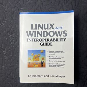 Linux and Windows: A Guide to Interoperability By E. Bradford & L. Mauget Book